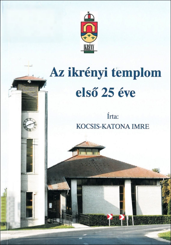 kocsis-katona-imre-az-ikrenyi-templom-elso-25-eve