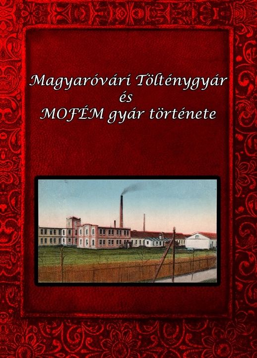 ferencz-tibor-magyarovari-toltenygyar-es-mofem-gyar-tortenete