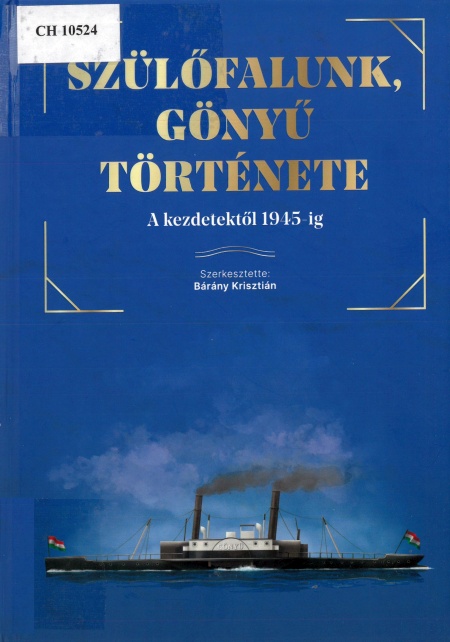 barany-krisztian-szulofalunk-gonyu-tortenete-a-kezdetektol-1945-ig