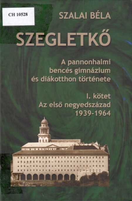 szalai-bela-szegletko-a-pannonhalmi-gimnazium-es-diakotthon-tortenete-1