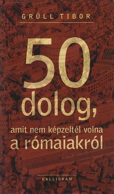 grull-tibor-50-dolog-amit-nem-kepzeltel-volna-a-romaiakrol