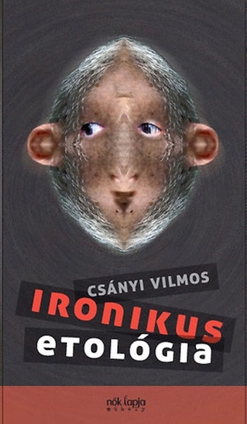 csanyi-vilmos-ironikus-etologia