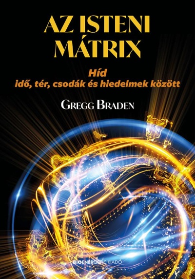 gregg-braden-az-isteni-matrix