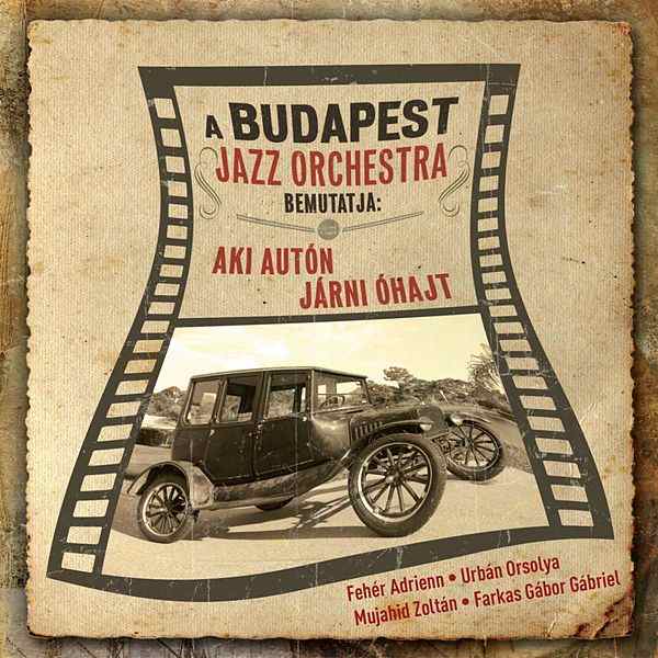 budapest-jazz-orchestra-aki-auton-jarni-ohajt