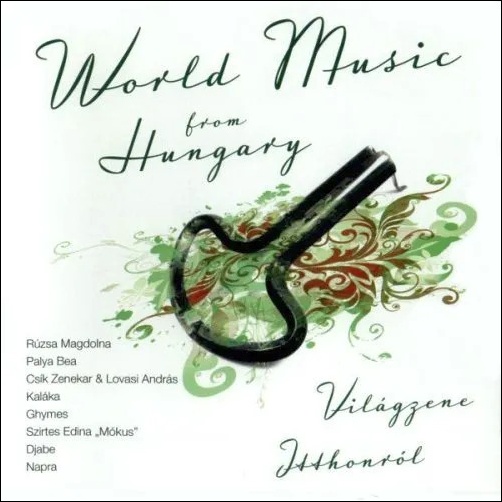 world-music-from-hungary-vilagzene-itthonrol-1